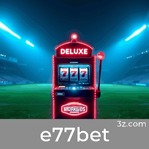 e77bet: O Melhor em Cassino e Apostas